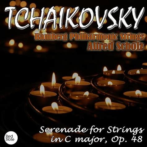 Tchaikovsky: Serenade for Strings in C major, Op. 48 by Bamberg Symphony Orchestra & Alfred ...