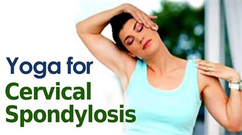 Yoga For Cervical Spondylosis - The Various Asanas For Cervical Spondylosis - Let Go Series ...