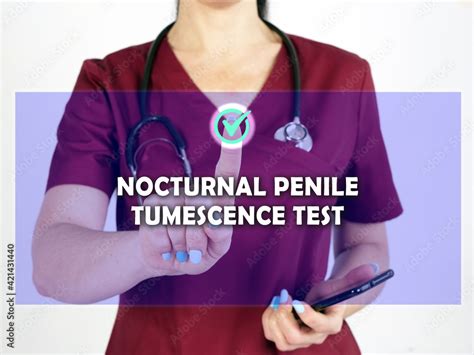 NOCTURNAL PENILE TUMESCENCE TEST phrase on the screen. Doctor use cell technologies at office ...