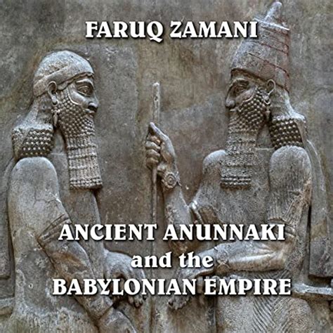 Ancient Anunnaki and the Babylonian Empire by Faruq Zamani - Audiobook ...