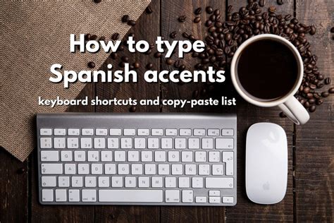 How to Type Spanish Accents: Keyboard shortcuts and Copy-paste list