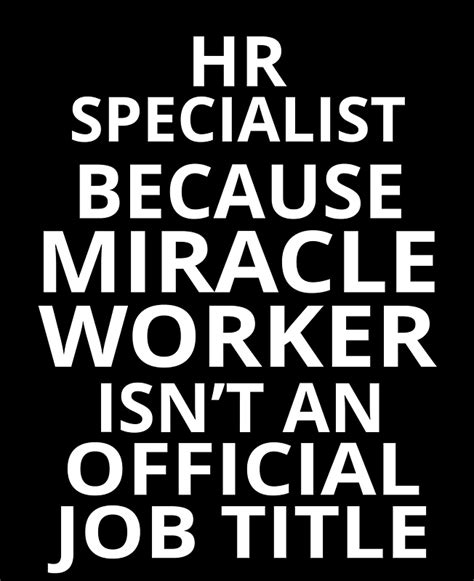 hr specialist because miracle worker isn't an official job title by teeshoppy | Job title ...