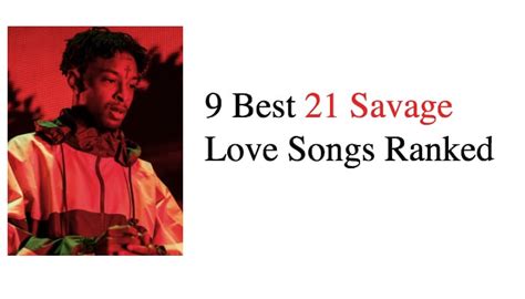 9 Best 21 Savage Love Songs Ranked - NSF News and Magazine