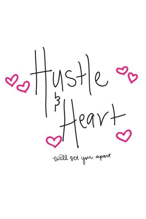 Hustle And Heart Quotes. QuotesGram