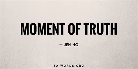 Moment of Truth - 101 Words