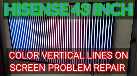 HISENSE 43 INCH LED TV COLOR VERTICAL LINES ON SCREEN PROBLEM REPAIR - YouTube