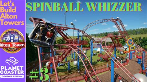 Let’s Build Alton Towers! | Spinball Whizzer | Planet Coaster Console ...