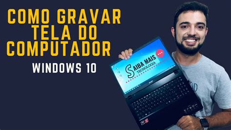 Gravar Tela Do Pc No Windows 10 - Printable Templates Free