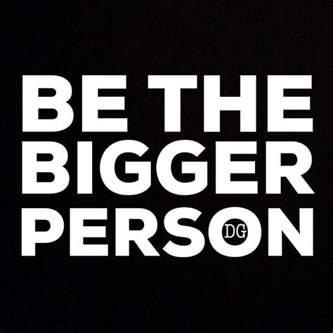 Be the Bigger Person – Dave Gilpin.com