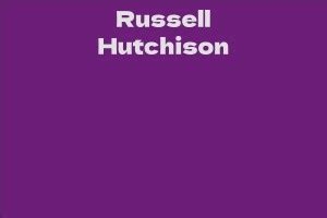 Russell Hutchison - Facts, Bio, Career, Net Worth | AidWiki