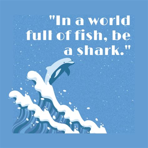 Shark Quotes. - MELTBLOGS