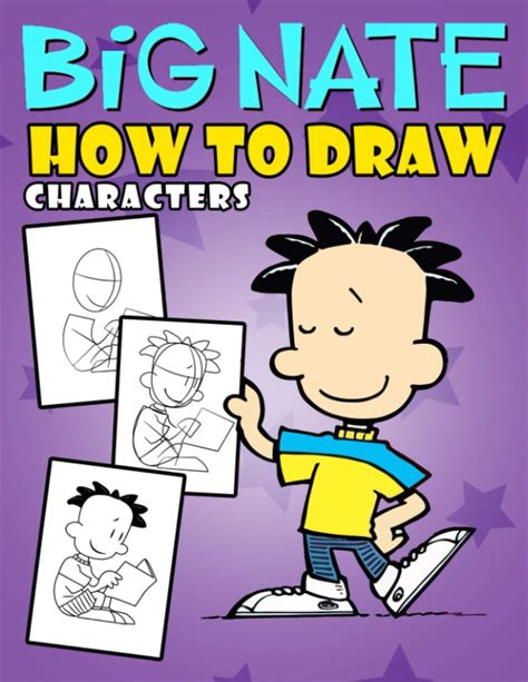 How To Draw Big Nate Characters: Great Gifts For Kids Who Love Drawing Step By Step. Many ...