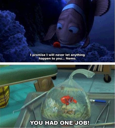 finding nemo you had one job - Dump A Day