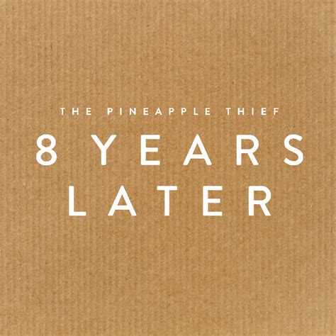 8 Years Later | The Pineapple Thief | Kscope