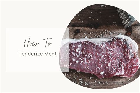 How to Tenderize Meat – Share My Kitchen