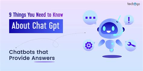 You Need to Know About Chat Gpt: Chatbots that Provide Answers