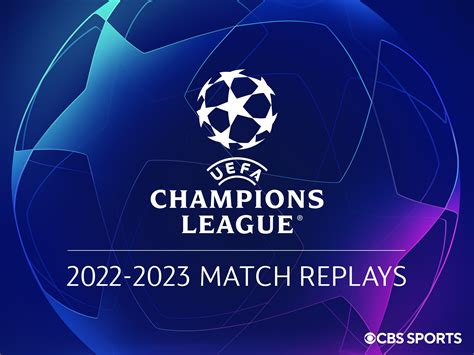 Prime Video: UEFA Champions League: 2022-2023 Match Replays