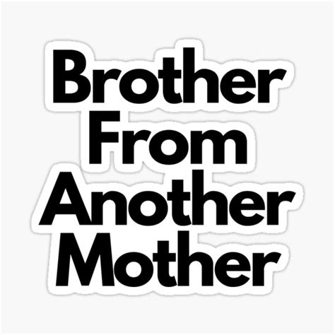 Brother From Another Mother For Family Members Stickers | Redbubble