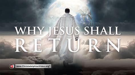 Why Jesus shall return to the Earth!