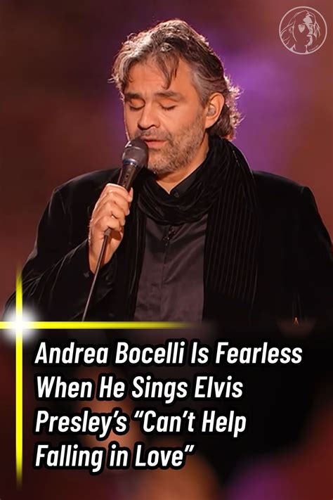 Andrea Bocelli Is Fearless When He Sings Elvis Presley's "Can't Help ...