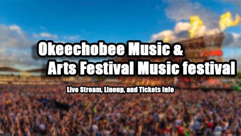 Okeechobee Music & Arts Festival Live Streaming | Lineup and Tickets Info