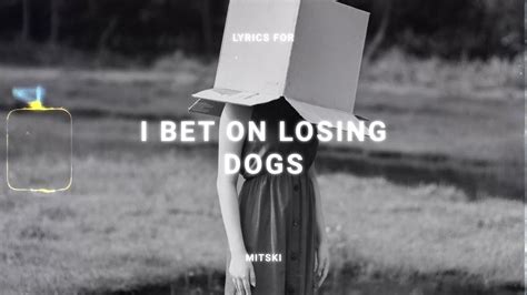 Mitski - I Bet On Losing Dogs (Lyrics Video) - YouTube