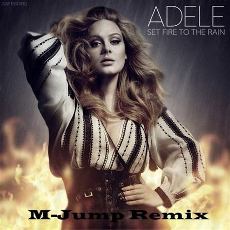 Stream Adele - Set Fire To The Rain - ( M Jump Remix ) by M Jump Official# | Listen online for ...