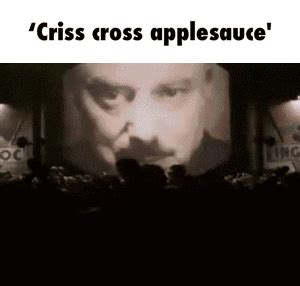 Criss Cross Applesauce Meme