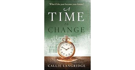 A Time To Change by Callie Langridge