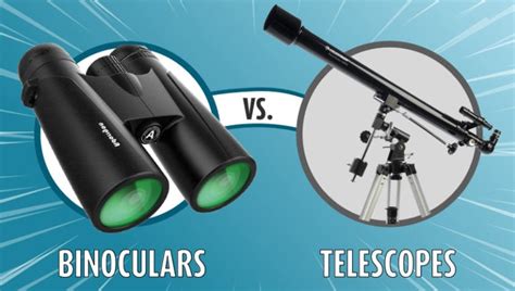 Binoculars vs Telescopes: When to Use Which? - Optics Mag