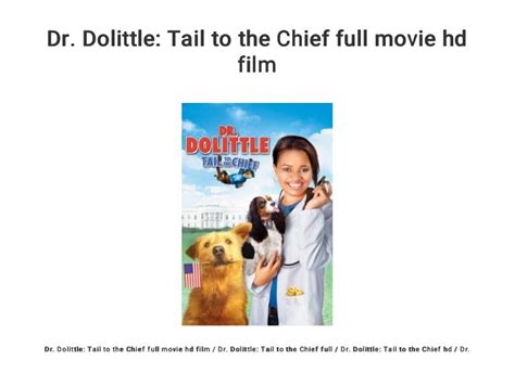 Dr. Dolittle: Tail to the Chief full movie hd film