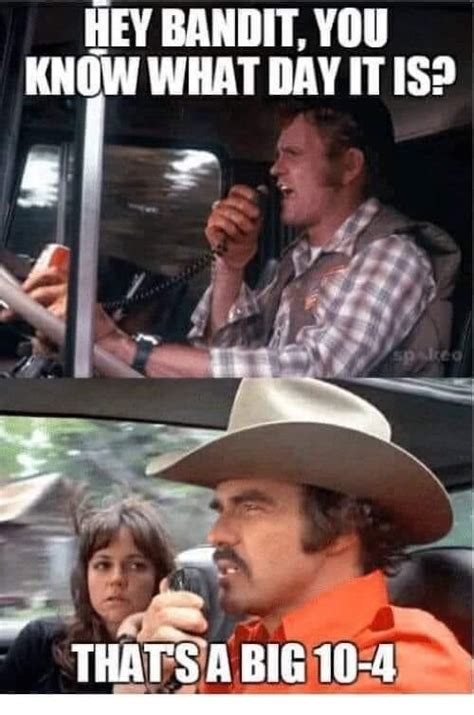 Smokey and the bandit 10 4 meme 2021