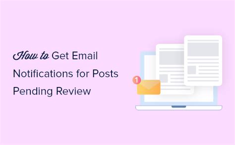 How to Get Email Notifications for Posts Pending Review in WordPress