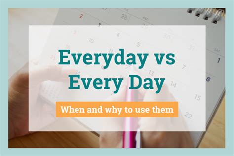 Everyday vs Every Day: When and Why to Use Them