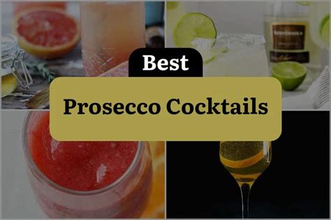 30 Prosecco Cocktails That Will Make Any Occasion Sparkle | DineWithDrinks