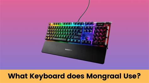 What Keyboard does Mongraal Use? - Mongraal Gaming Setup