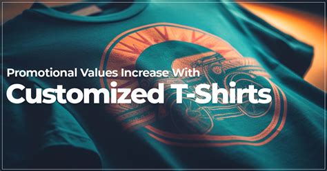 Promotional Values Increase With Customized T-Shirts
