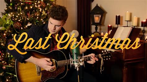 Tanner Patrick - Last Christmas (Wham! Cover) - YouTube