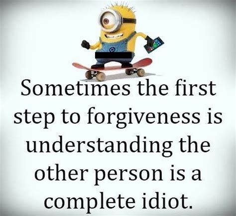 The First Step To Forgiveness Funny Minion Quote Pictures, Photos, and Images for Facebook ...