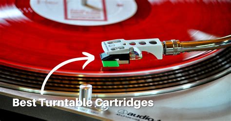 Best Turntable Cartridges [2023] - 5 of Our Top Picks