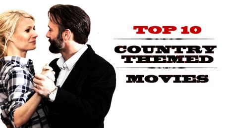 Top 10 Country Themed Movies