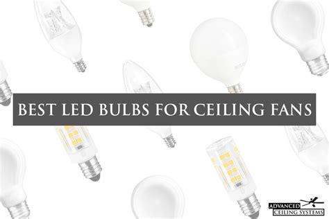 6 Best LED Bulbs for Ceiling Fans - Top Picks for Every Size — Advanced ...