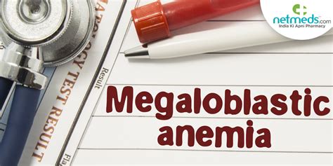 Megaloblastic Anaemia: Causes, Symptoms, Diagnosis And Treatment