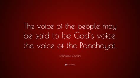 Mahatma Gandhi Quote: “The voice of the people may be said to be God’s ...