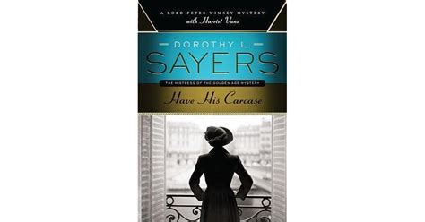 Have His Carcase: A Lord Peter Wimsey Mystery with Harriet Vane by Dorothy L. Sayers