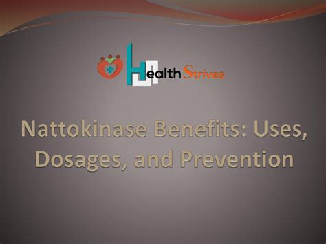 Nattokinase Benefits: Uses, Dosages, and Prevention by Health Strives ...