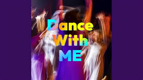 Dance With Me - YouTube