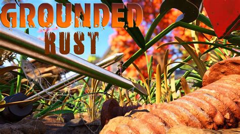 Rust | Grounded - YouTube