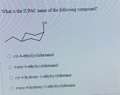 Solved What is the IUPAC name of the following compound? OH | Chegg.com