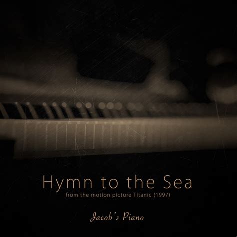 Hymn to the Sea - TITANIC - Cover by Jacob's Piano